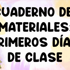 CUADERNO DE MATERIALES: PRIMEROS DÍAS DE CLASE