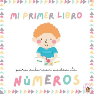 MI PRIMER LIBRO PARA COLOREAR MEDIANTE NÚMEROS