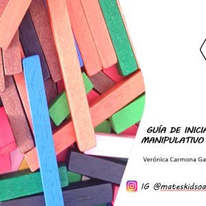Guía completa de iniciación al trabajo manipulativo con regletas